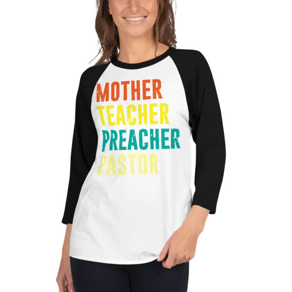 Mother Teacher Preacher Pastor 3/4 sleeve raglan shirt