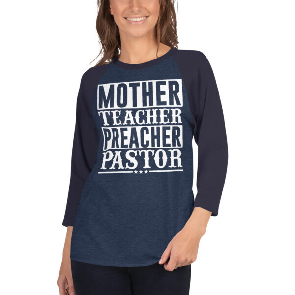 Mother Teacher Preach Pastor 3/4 Sleeve Raglan Shirt