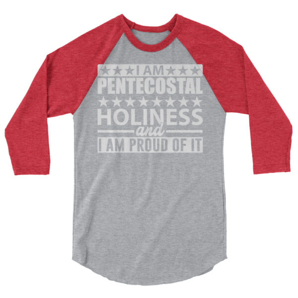 I Am Pentecostal Holiness 3/4 Sleeve Raglan Shirt